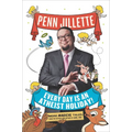 Every Day Is an Atheist Holiday!: More Magical Tales from the Bestselling Author of God, No!