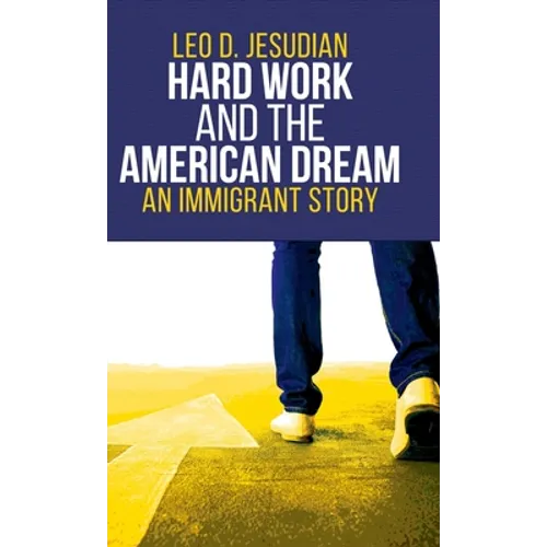 Hard Work and the American Dream: An Immigrant Story