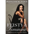 Feisty and Feminine: A Rallying Cry for Conservative Women