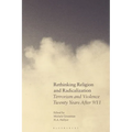 Rethinking Religion and Radicalization: Terrorism and Violence Twenty Years After 9/11