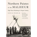 Northern Paiutes of the Malheur: High Desert Reckoning in Oregon Country