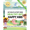 Healthy Gut, Happy Kids: Learn All About Gut Health