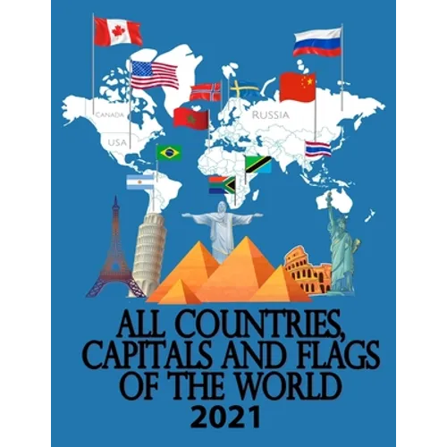 All countries, capitals and flags of the world 2021: 2020 A guide to flags from around the world, The Complete Handbook