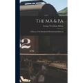 The MA & PA: a History of the Maryland & Pennsylvania Railroad