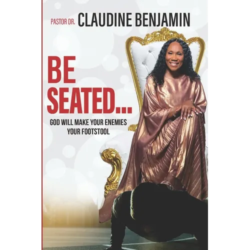Be Seated: God Will Make Your Enemies Your Footstool