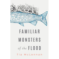 Familiar Monsters of the Flood