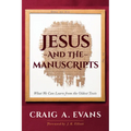 Jesus and the Manuscripts: What We Can Learn from the Oldest Texts