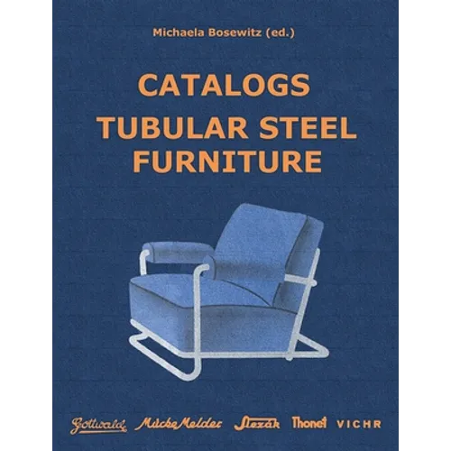 Catalogs Tubular Steel Furniture: Gottwald, Mücke-Melder, Slezák, Thonet-Mundus, Vichr & Co.