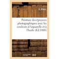 Traité pratique de la peinture des épreuves photographiques avec les couleurs à l'aquarelle