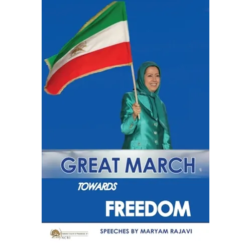 Great March towards Freedom: Maryam Rajavi's messages and speeches to the annual gatherings of Iranian Resistance at Ashraf 3 - Albania July 2019