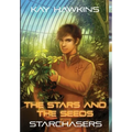 The Stars and The Seeds: Starchasers Book 4