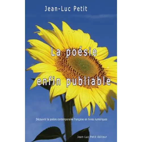 La poésie enfin publiable: Découvrir la poésie contemporaine française en livres numériques