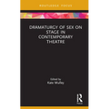 Dramaturgy of Sex on Stage in Contemporary Theatre