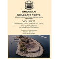 American Seacoast Forts: A Directory with Period Maps 1890-1950. Volume 2 The Mid-Atlantic, South Atlantic and Gulf Coasts