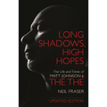 Long Shadows, High Hopes: The Life and Times of Matt Johnson & the the