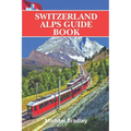 Switzerland Alps guide book: Insider tips and recommendations for planning a trip to the Swiss Alps