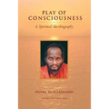 Play of Consciousness: A Spiritual Autobiography