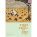 Here Was Once the Sea: An Anthology of Southeast Asian Ecowriting