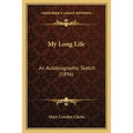 My Long Life: An Autobiographic Sketch (1896)
