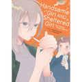 Handsome Girl and Sheltered Girl: The Complete Manga Collection