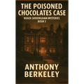 The Poisoned Chocolates Case: Roger Sheringham Mysteries Book 5