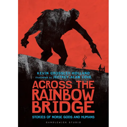 Across the Rainbow Bridge: Stories of Norse Gods and Humans