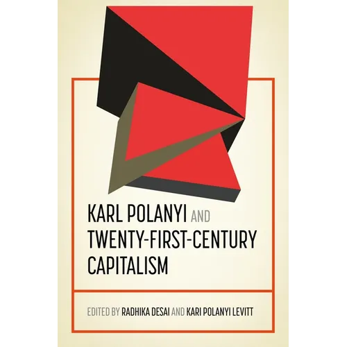 Karl Polanyi and Twenty-First-Century Capitalism