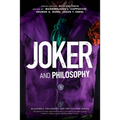 Joker and Philosophy: Why So Serious?