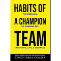 Habits of a Champion Team: The Formula to Winning Big in Sports, Life, and Business