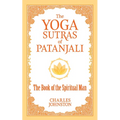 The Yoga Sutras of Patanjali: The Book of the Spiritual Man