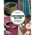 Master Kumihimo Skills Book: Clear Instructions for Designing Stunning Braided and Beaded Patterns by Hand