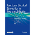 Functional Electrical Stimulation in Neurorehabilitation: Synergy Effects of Technology and Therapy