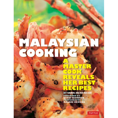 Malaysian Cooking: A Master Cook Reveals Her Best Recipes