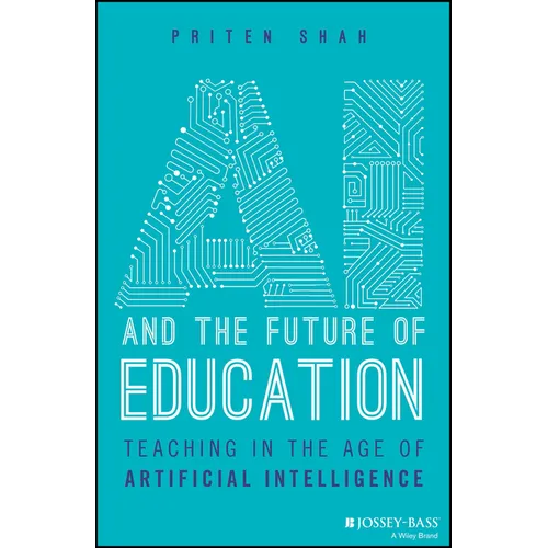 AI and the Future of Education: Teaching in the Age of Artificial Intelligence