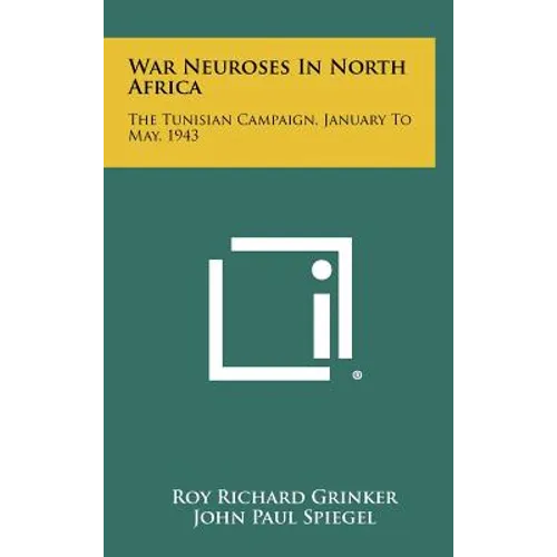 War Neuroses in North Africa: The Tunisian Campaign, January to May, 1943