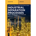 Industrial Separation Processes: Thermal Unit Operations and Mechanical Unit Operations