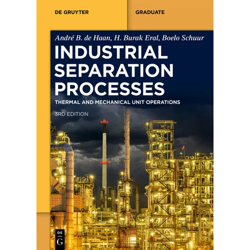 Industrial Separation Processes: Thermal Unit Operations and Mechanical Unit Operations