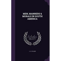 Men, Manners & Morals in South America