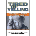 Tired of Yelling: Teaching Our Children to Resolve Conflict