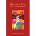 Witness to Gaza: Poetry of Struggle and Solidarity