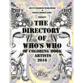 The Directory Of Who's Who of Coloring Book Artists 2016: Adult Coloring Book Artist Directory