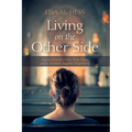 Living on the Other Side: Sacred Bewilderment, Holy Rage, and a Freedom Beyond Forgiveness