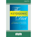 Ketogenic Diet: A Treatment for Children and Others with Epilepsy, 4th Edition (16pt Large Print Edition)