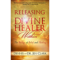 Releasing the Divine Healer Within: The Biology of Belief and Healing