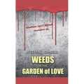 Weeds in The Garden of Love