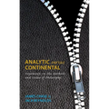 Analytic Versus Continental: Arguments on the Methods and Value of Philosophy