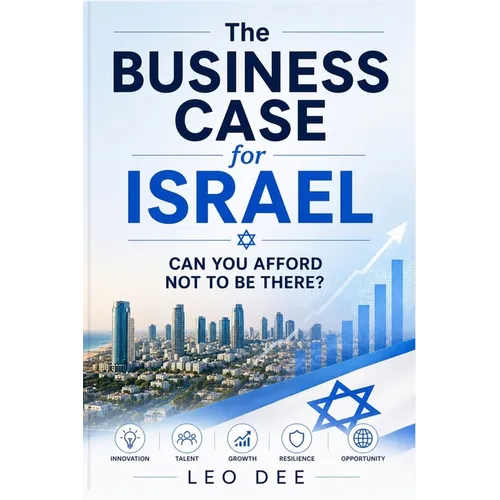 The Business Case for Israel: Can you afford not to be there?