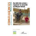 Au-delà des armes: repenser la sécurité au Moyen-Orient