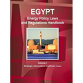 Egypt Energy Policy Laws and Regulations Handbook Volume 1 Strategic Information and Basic Laws