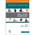 Small Animal Dermatology, an Issue of Veterinary Clinics of North America: Small Animal Practice: Volume 55-2